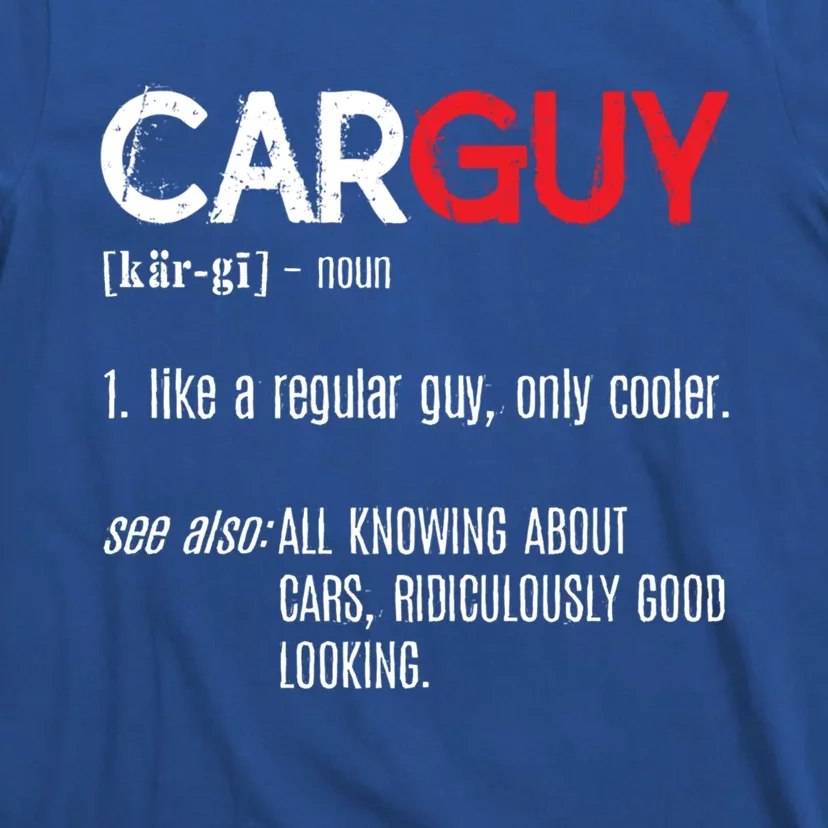 Car Guy Definition Cute Gift Mechanic Funny Gift Cute Gift Car Lover Collectors T-Shirt