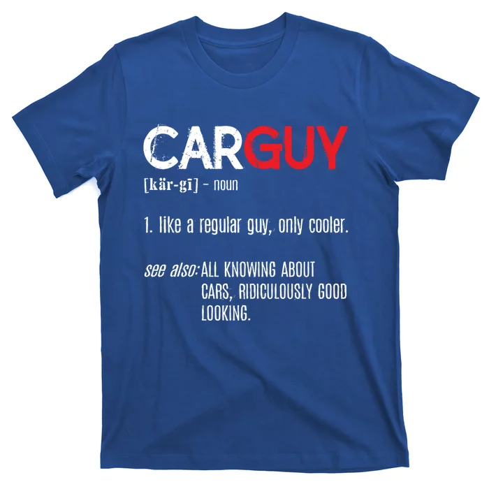 Car Guy Definition Cute Gift Mechanic Funny Gift Cute Gift Car Lover Collectors T-Shirt