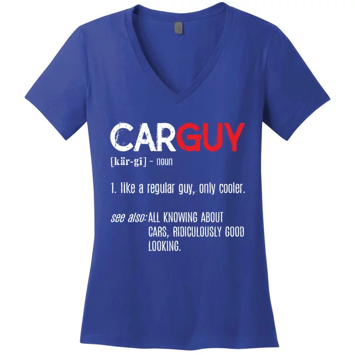 Car Guy Definition Cute Gift Mechanic Funny Gift Cute Gift Car Lover Collectors Women's V-Neck T-Shirt