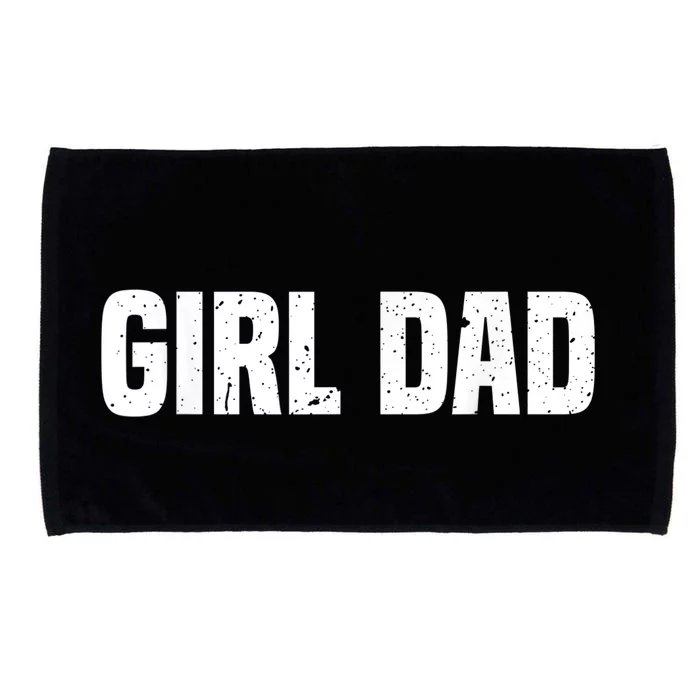 Cool Girl Dad For  Father Super Proud Dad Outnumbered Dad Microfiber Hand Towel