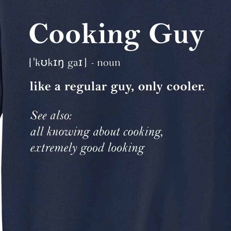 Cooking Guy Definition Funny Boy Cooking Gift Cook Tall Sweatshirt