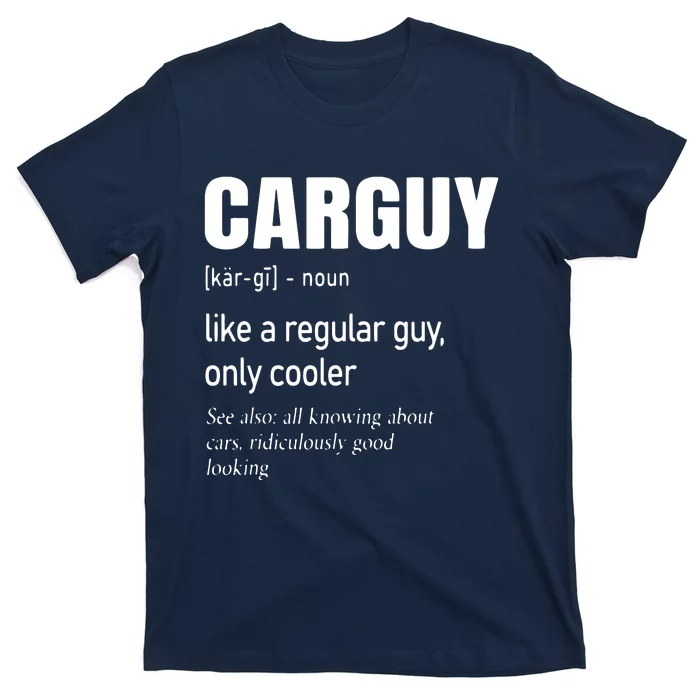 Car Guy Definition Mechanic Auto Racing Men T-Shirt