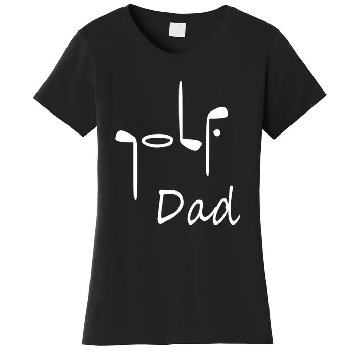 Cute Golf Dad Gift For Dad Golf Clubs Father's Day Women's T-Shirt