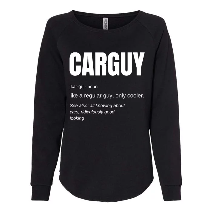 Car Guy Definition Womens California Wash Sweatshirt