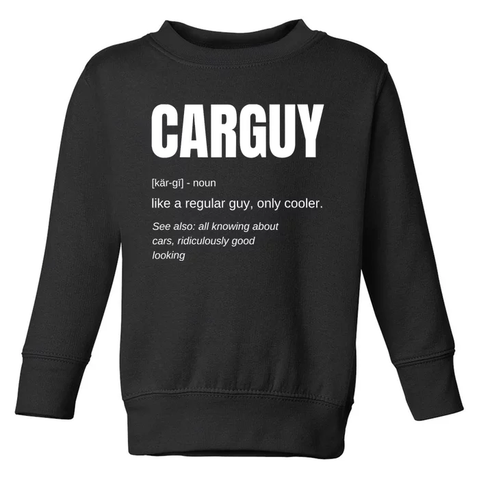 Car Guy Definition Toddler Sweatshirt