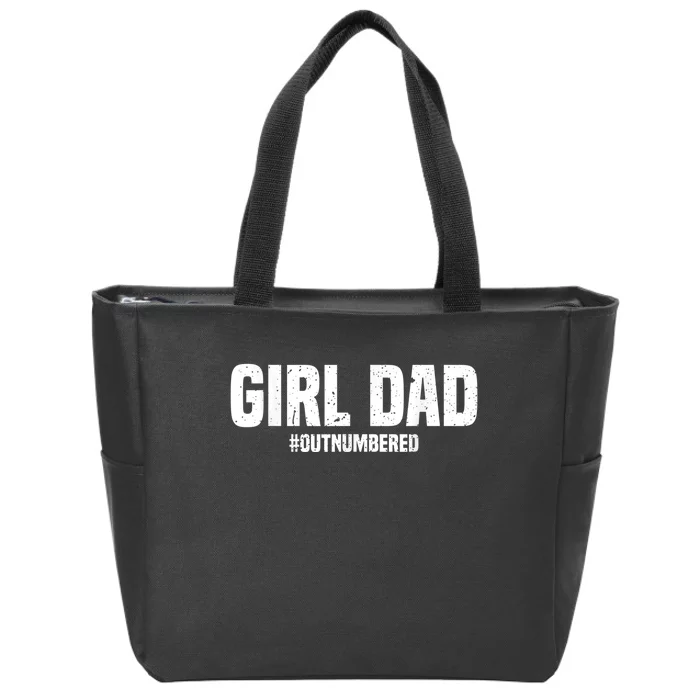 Cool Girl Dad For  Father Super Proud Dad Outnumbered Dad Zip Tote Bag