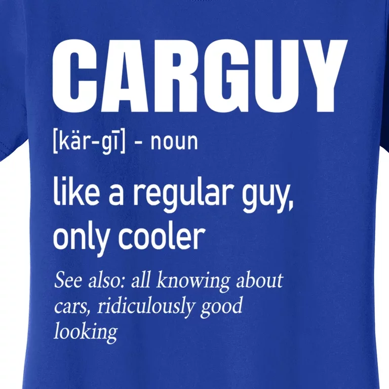 Car Guy Definition Mechanic And Auto Racing Cute Gift Women's T-Shirt