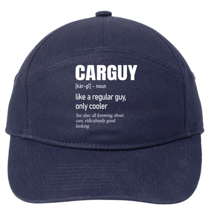 Car Guy Definition Mechanic And Auto Racing Cute Gift 7-Panel Snapback Hat