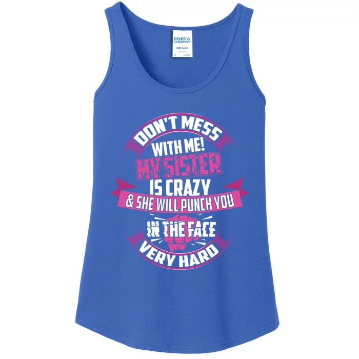 Cute Glam Don't Mess Me! My Sister Is Crazy Gift Funny Gift Ladies Essential Tank