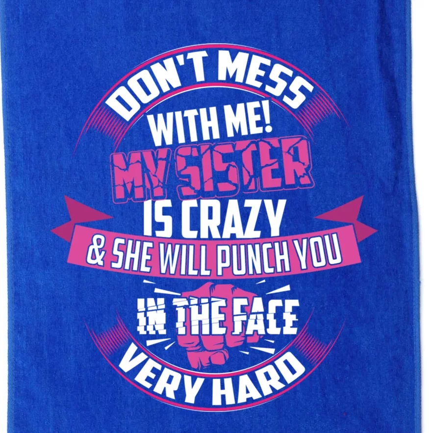 Cute Glam Don't Mess Me! My Sister Is Crazy Gift Funny Gift Platinum Collection Golf Towel