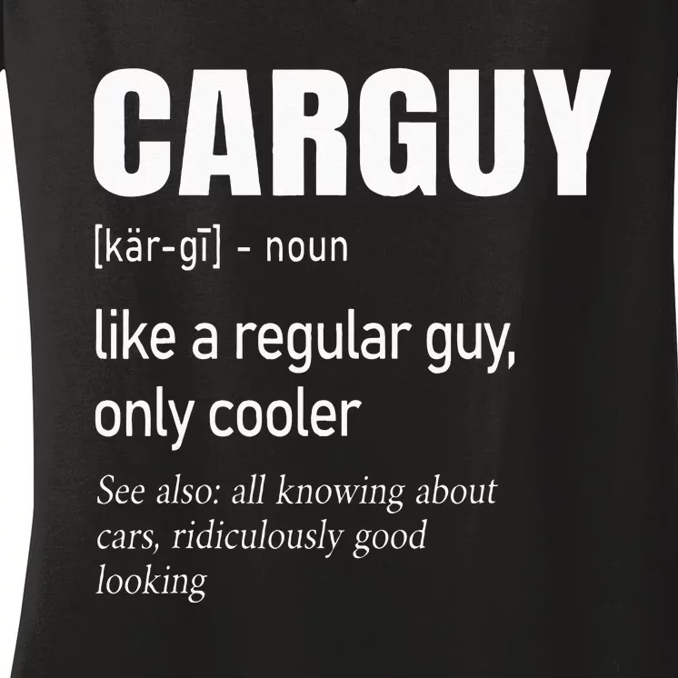 Car Guy Definition Mechanic & Auto Racing Women's V-Neck T-Shirt