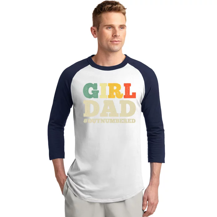 Cool Girl Dad For Father Super Proud Dad Outnumbered Dad Baseball Sleeve Shirt