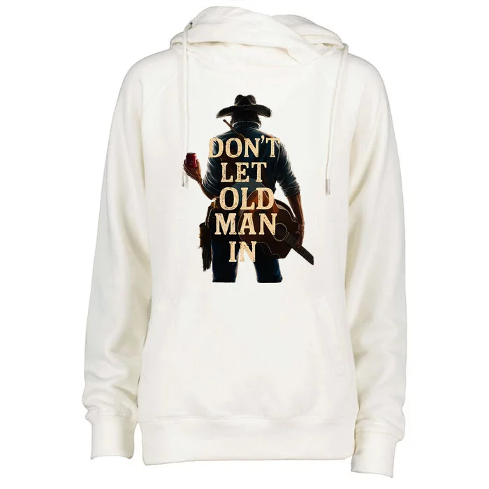 Cowboy Guitar DonT Let The Old Man In Womens Funnel Neck Pullover Hood