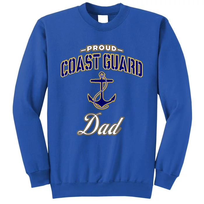 Coast Guard Dad Cool Gift Cool Gift Tall Sweatshirt