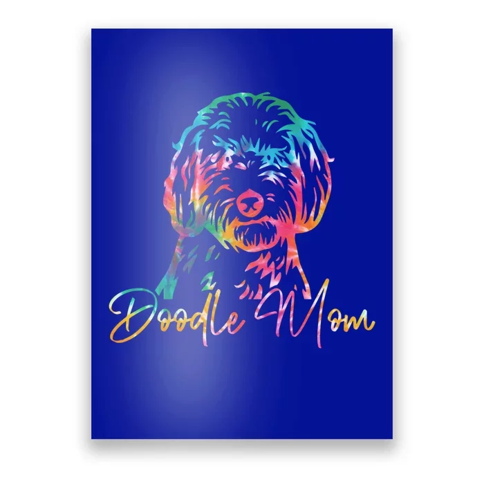 Cute Golden Doodle Mom Tie Dye Meaningful Gift Funny Talk Doodle To Me Gift Poster