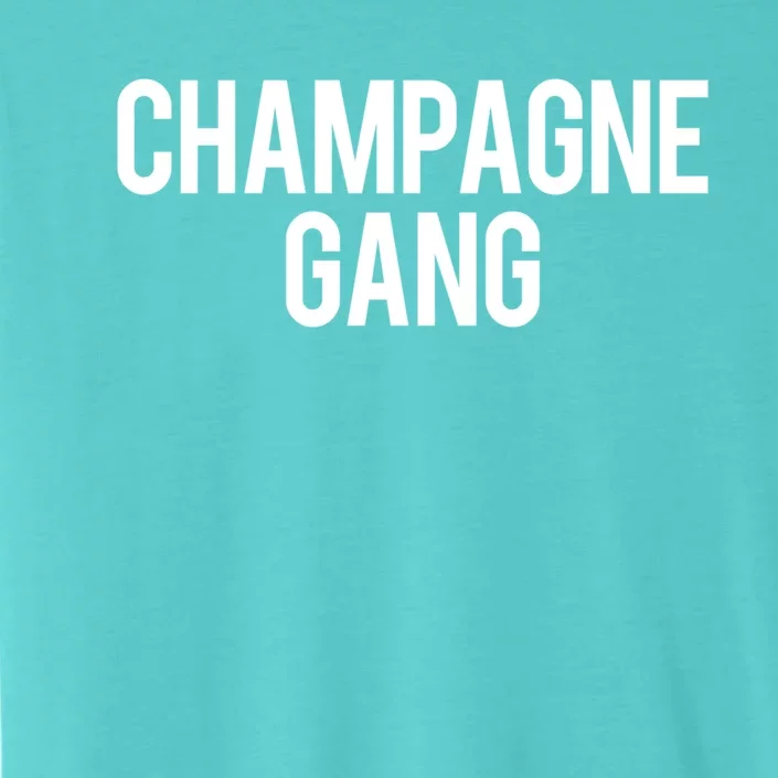 Champagne Gang Day Ing Beach Brunch Top Cool Gift ChromaSoft Performance T-Shirt