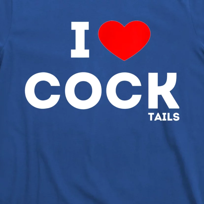 Cute Gift Funny I Love Cocktails Ing Pun Gift T-Shirt