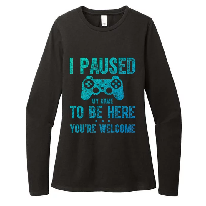 Cute Gamer Funny Gift I Paused My Game To Be Here YouRe Welcome Great Gift Womens CVC Long Sleeve Shirt