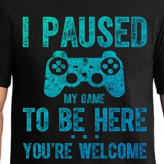 Cute Gamer Funny Gift I Paused My Game To Be Here YouRe Welcome Great Gift Pajama Set