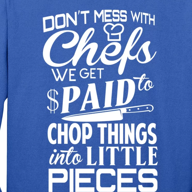 Chefs Gift Funny Dont Mess With Chefs Meaningful Gift For Chefs Gift Long Sleeve Shirt