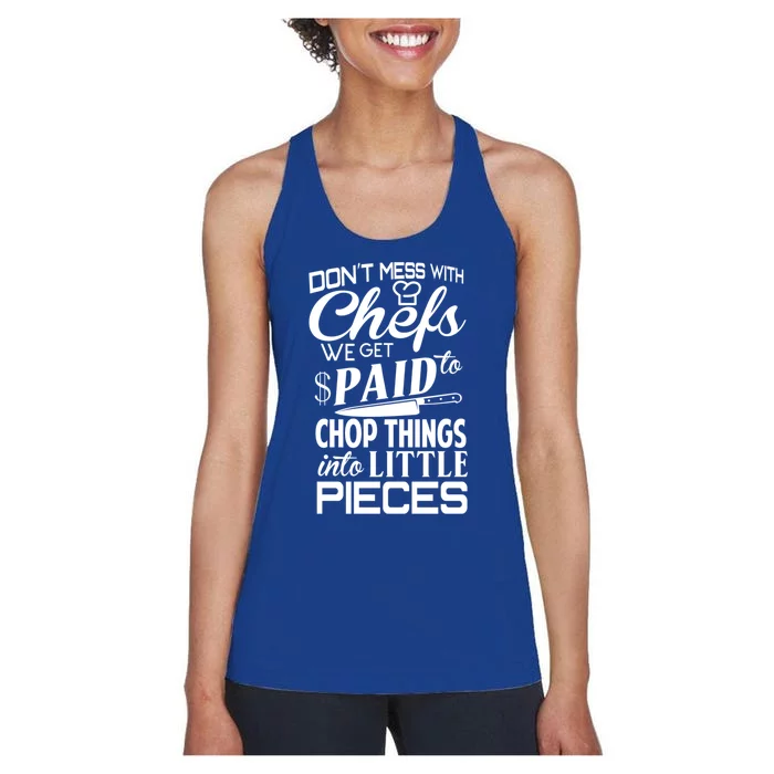 Chefs Gift Funny Dont Mess With Chefs Meaningful Gift For Chefs Gift Women's Racerback Tank