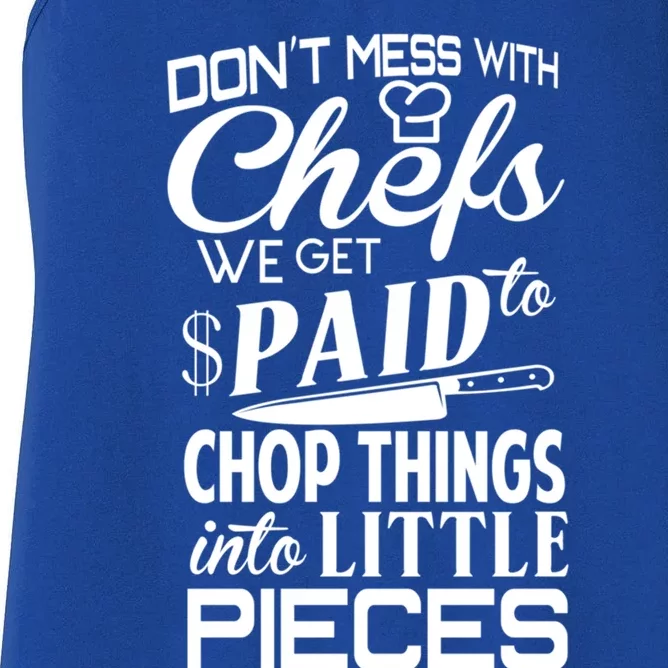 Chefs Gift Funny Dont Mess With Chefs Meaningful Gift For Chefs Gift Women's Racerback Tank