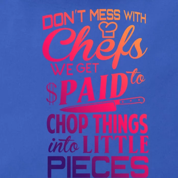 Chefs Gift Funny Dont Mess With Chefs Great Gift For Chefs Gift Zip Tote Bag