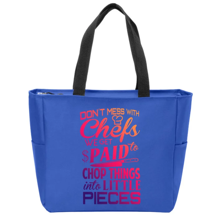 Chefs Gift Funny Dont Mess With Chefs Great Gift For Chefs Gift Zip Tote Bag