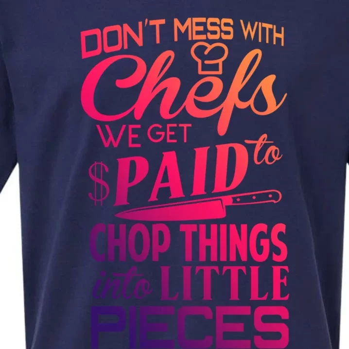 Chefs Gift Funny Dont Mess With Chefs Great Gift For Chefs Gift Sueded Cloud Jersey T-Shirt