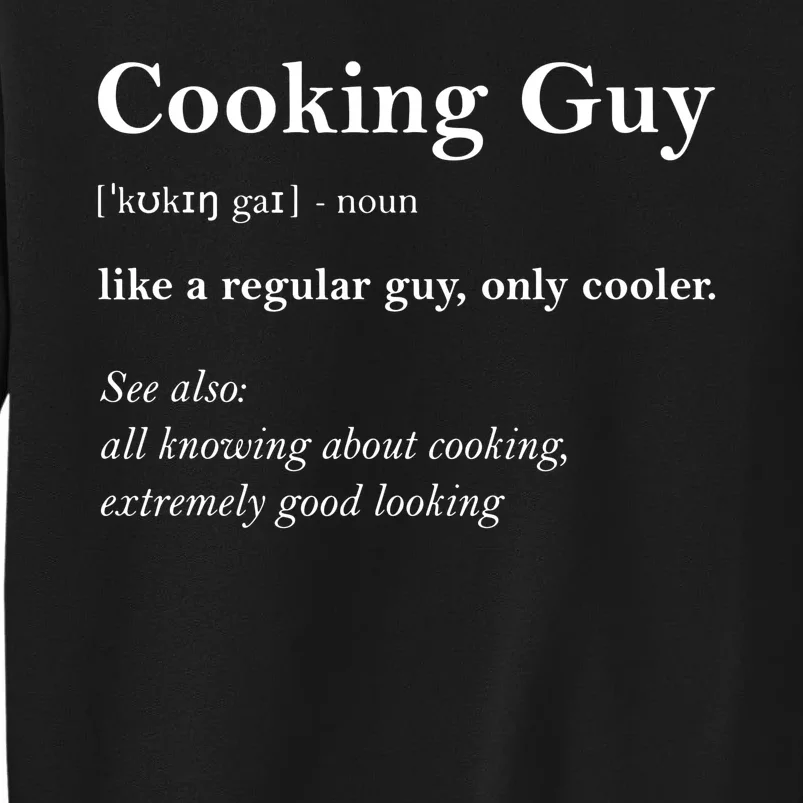 Cooking Guy Funny Definition Tall Sweatshirt