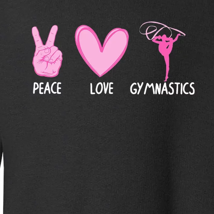 Cool Gymnastics For Gymnast Sports Peace Love Toddler Sweatshirt