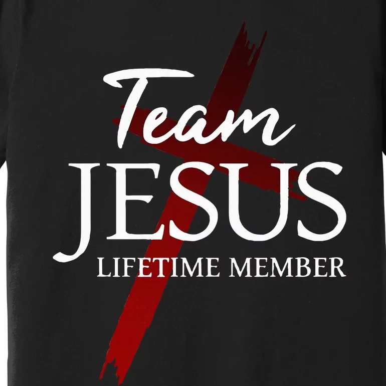 Christian God Faith Lifetime Member Team Jesus Premium T-Shirt