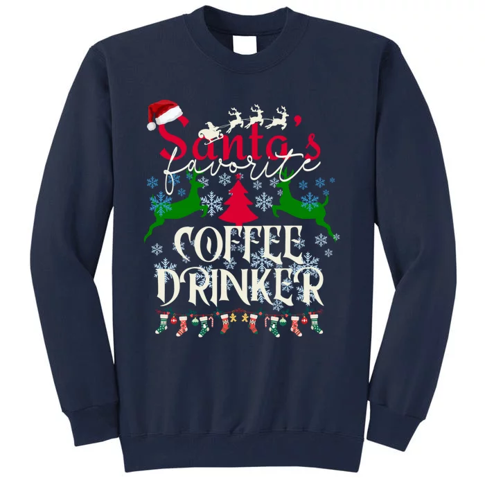 Christmas Gifts For Coffee Drinkers Santas Favorite Coffees Tall Sweatshirt