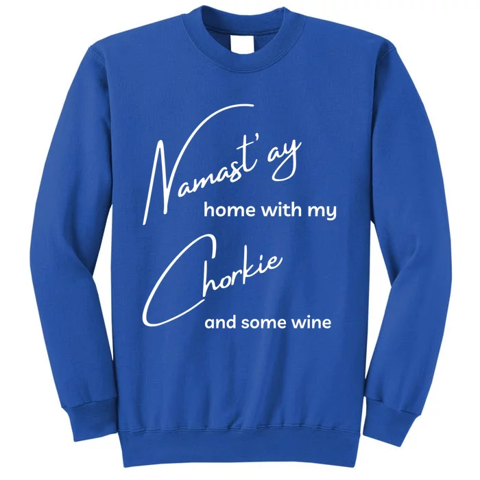 Chorkie Gift Funny Namastay For Yoga And Dog Lovers Great Gift Tall Sweatshirt