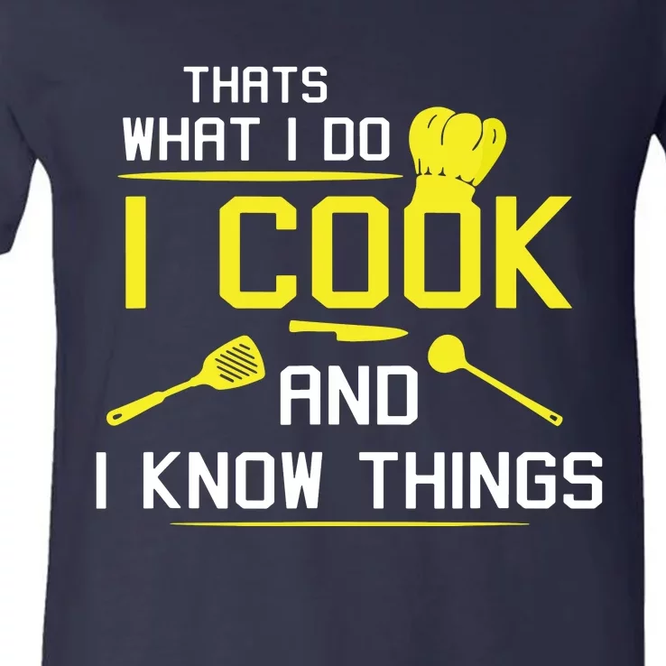 Chef Geek Food FUNNY I COOK AND I KNOW THINGS V-Neck T-Shirt