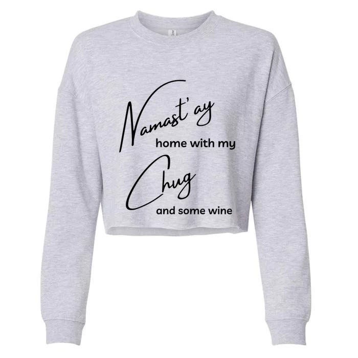 Chug Gift Funny Namastay For Yoga And Dog Lovers Gift Cropped Pullover Crew