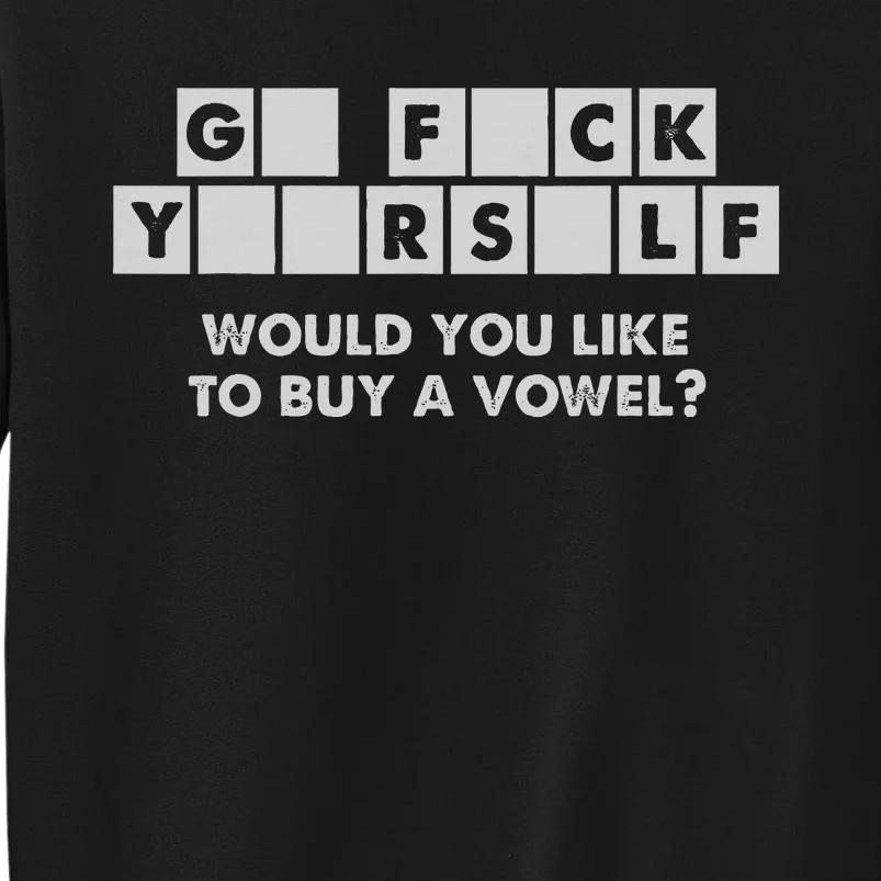 Crossword Go F Yourself Would You Like To Buy A Vowel Sweatshirt