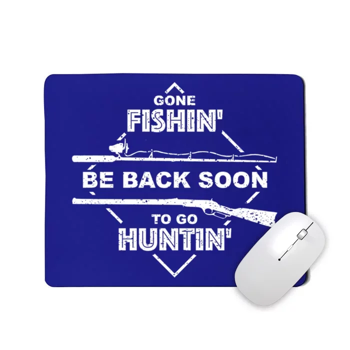 Cool Gone Fishin' Go Huntin' Funny Fisher Hunter Gift Mousepad