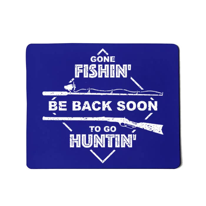 Cool Gone Fishin' Go Huntin' Funny Fisher Hunter Gift Mousepad