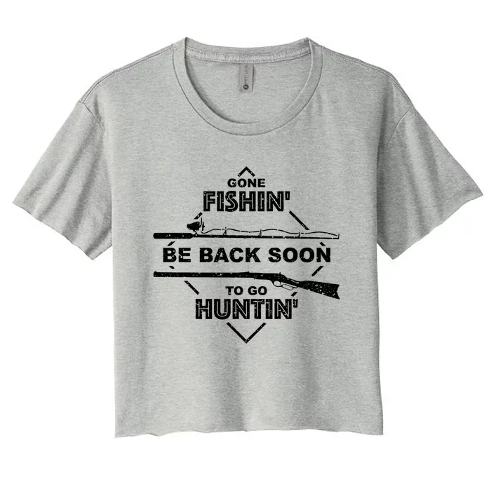 Cool Gone Fishin' Go Huntin' Funny Fisher Hunter Gift Women's Crop Top Tee