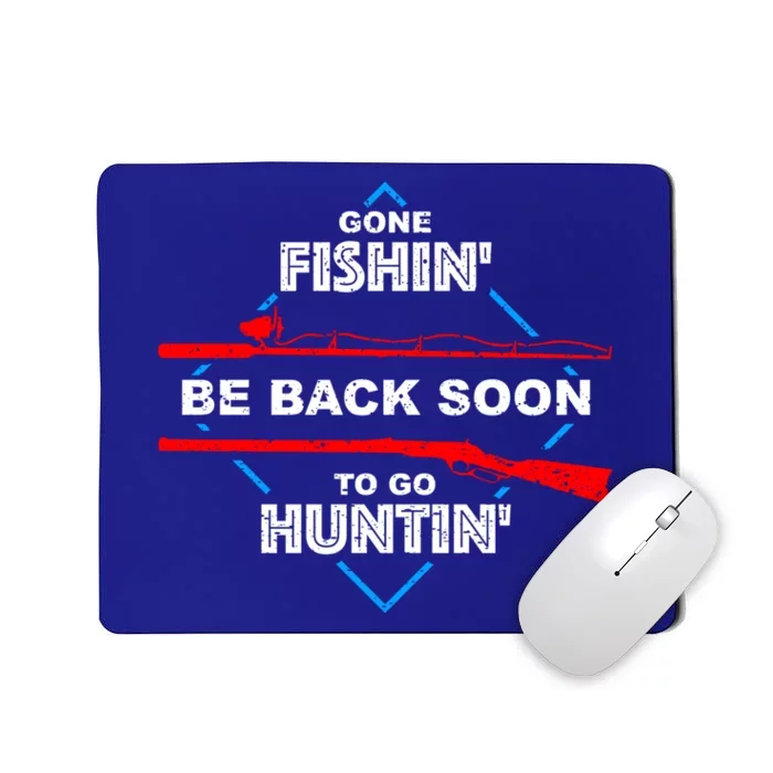 Cool Gone Fishin' Go Huntin' Funny Fisher Hunter Gift Mousepad