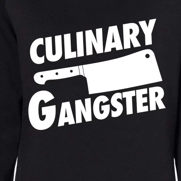 Culinary Gangster Funny Cooking Culinary Gangster Funny Gift Womens California Wash Sweatshirt