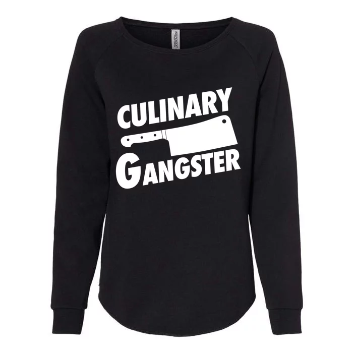 Culinary Gangster Funny Cooking Culinary Gangster Funny Gift Womens California Wash Sweatshirt