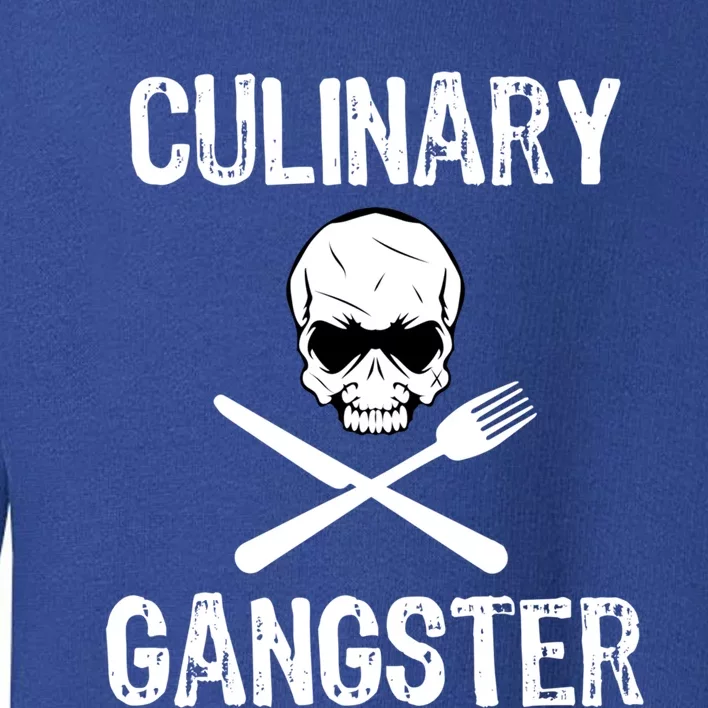 Culinary Gangster Funny Cooking Chef Gift Toddler Sweatshirt