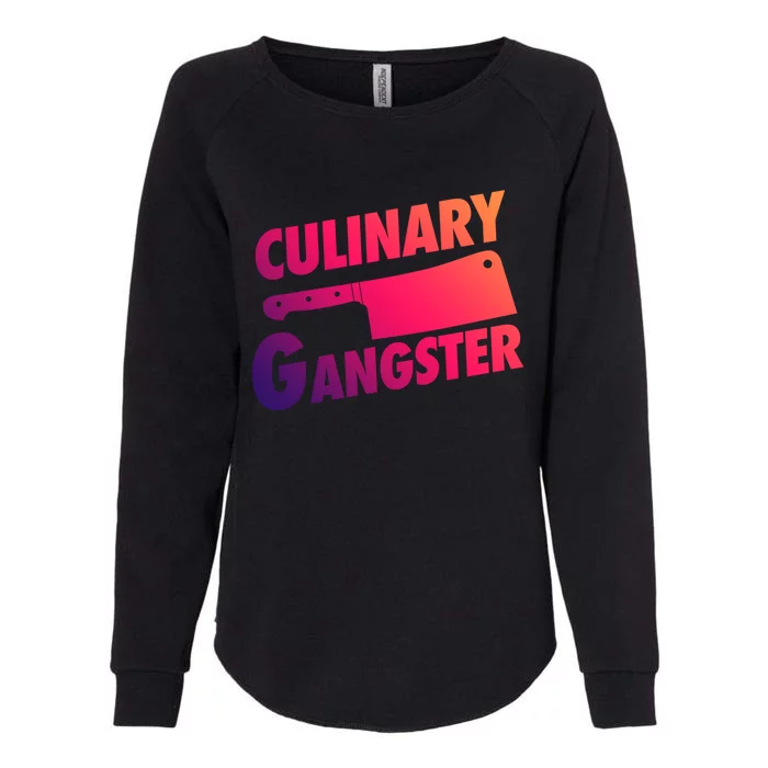 Culinary Gangster Funny Cooking Culinary Gangster Cool Gift Womens California Wash Sweatshirt