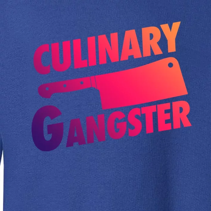 Culinary Gangster Funny Cooking Culinary Gangster Cool Gift Toddler Sweatshirt