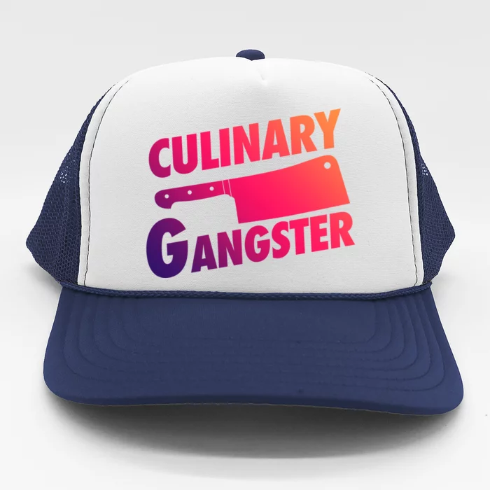 Culinary Gangster Funny Cooking Culinary Gangster Cool Gift Trucker Hat