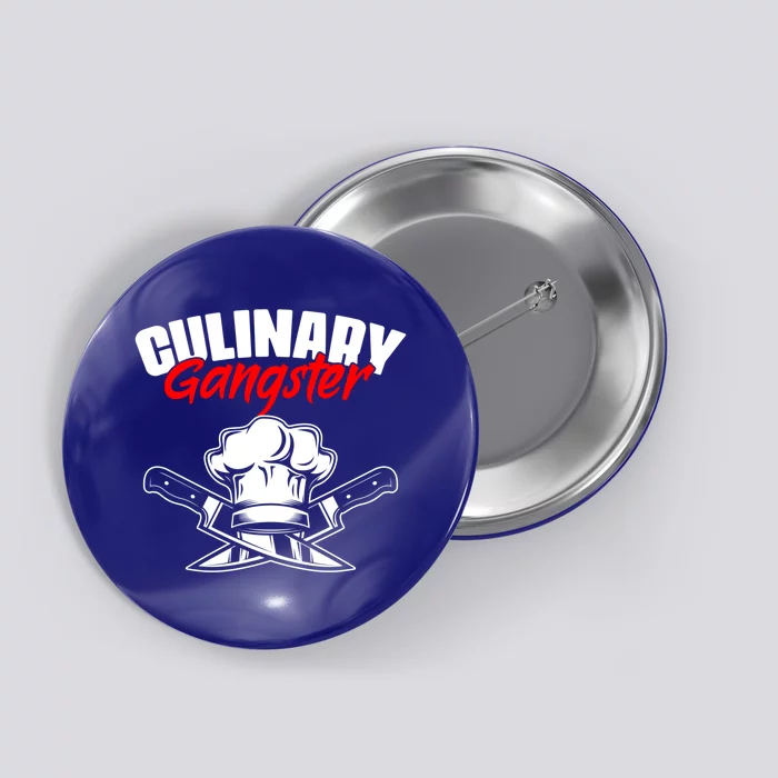 Culinary Gangster Funny Professional Cooking For A Chef Fan Cute Gift Button