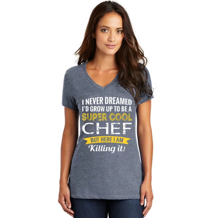 Chef Gifts Funny Women's V-Neck T-Shirt