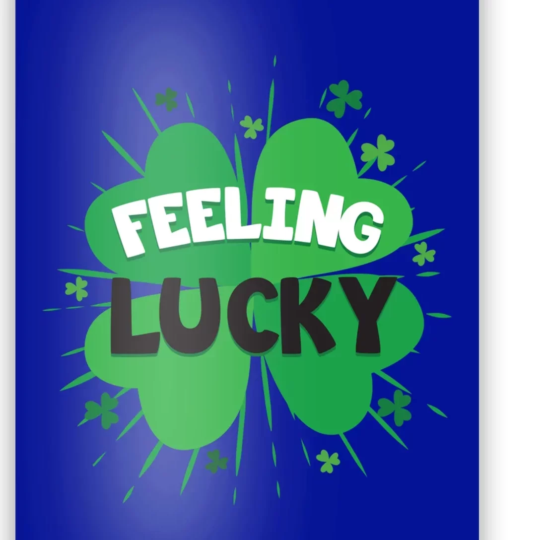 Cool Green Feeling Lucky Irish Shamrock Slogan Cool Gift Poster